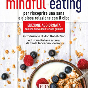 Libro Mindful eating. Per riscoprire una sana e gioiosa relazione con il cibo di Jan Chozen Bays - ean 9788899438777 - ED-Enrico Damiani Editore