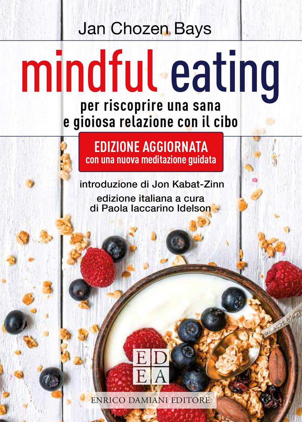 Libro Mindful eating. Per riscoprire una sana e gioiosa relazione con il cibo di Jan Chozen Bays - ean 9788899438777 - ED-Enrico Damiani Editore