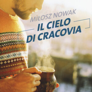 Libro cielo di Cracovia. Back to love di Milosz Nowak - ean 9788899452025 - Playground