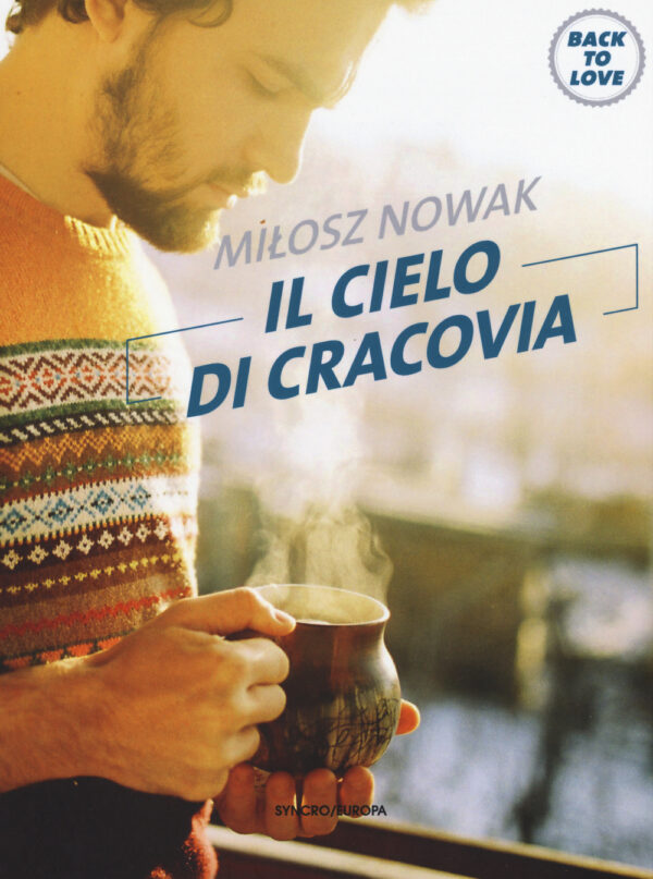 Libro cielo di Cracovia. Back to love di Milosz Nowak - ean 9788899452025 - Playground