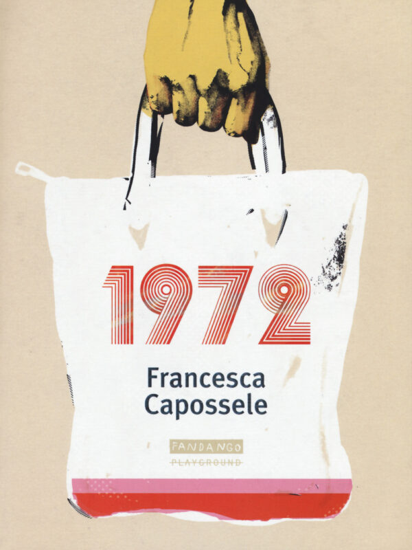 Libro 1972 di Francesca Capossele - ean 9788899452100 - Playground