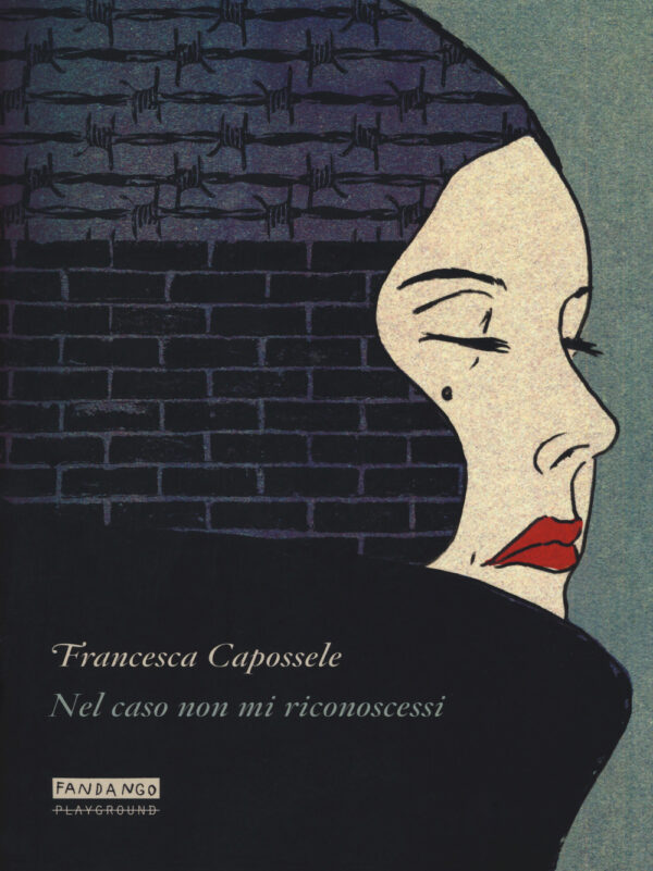 Libro Nel caso non mi riconoscessi di Francesca Capossele - ean 9788899452230 - Playground