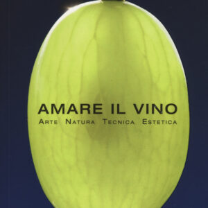 Libro Amare il vino. Arte natura tecnica estetica di Luca Maroni; Sergio Valzania - ean 9788899482183 - Sens