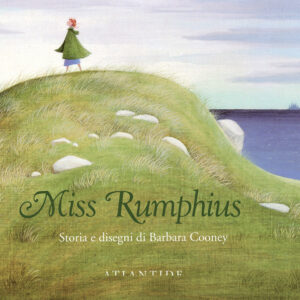 Libro Miss Rumphius di Barbara Cooney - ean 9788899591243 - Atlantide (Roma)