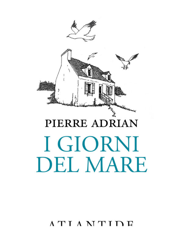 Libro giorni del mare di Pierre Adrian - ean 9788899591618 - Atlantide (Roma)