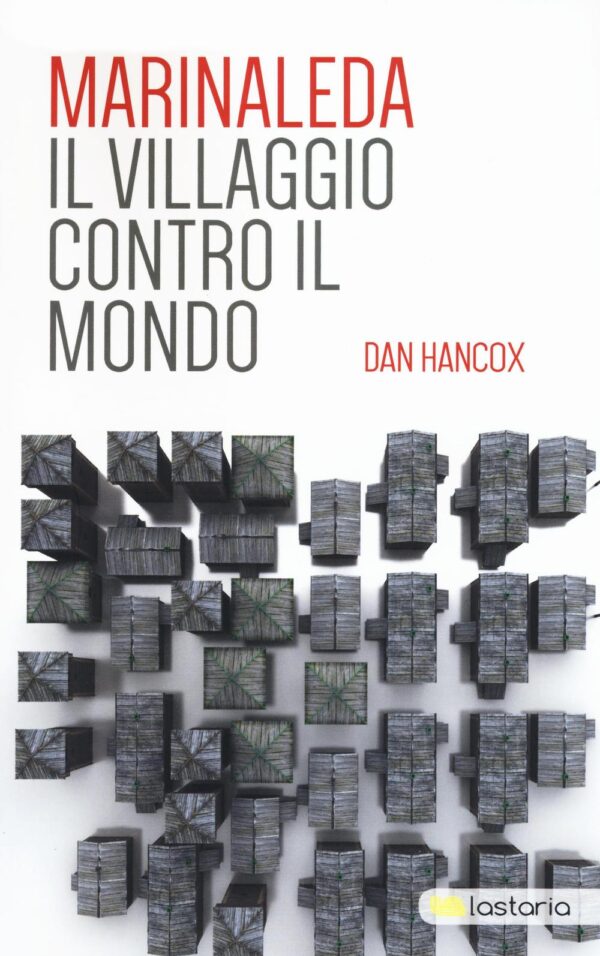 Libro Marinaleda. Il villaggio contro il mondo di Dan Hancox - ean 9788899706029 - Lastaria Edizioni