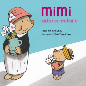 Libro Mimi adora imitare di Chou Yih-Fen - ean 9788899712143 - Picarona Italia