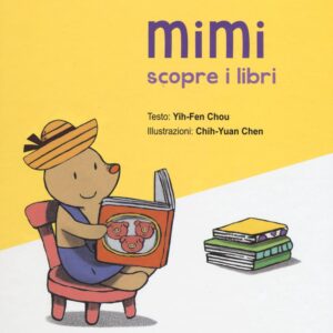 Libro Mimi scopre i libri di Chou Yih-Fen - ean 9788899712150 - Picarona Italia