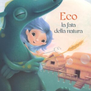 Libro Eco la fata della natura di Duaan Enova - ean 9788899712204 - Picarona Italia