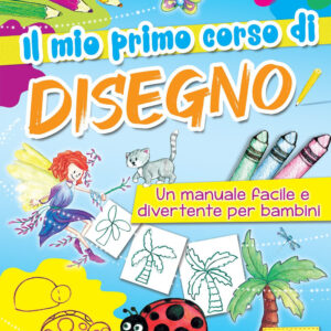 Libro mio primo corso di disegno. Un manuale facile e divertente per bambini di Giulia Alfieri - ean 9788899721039 - Primo Volo