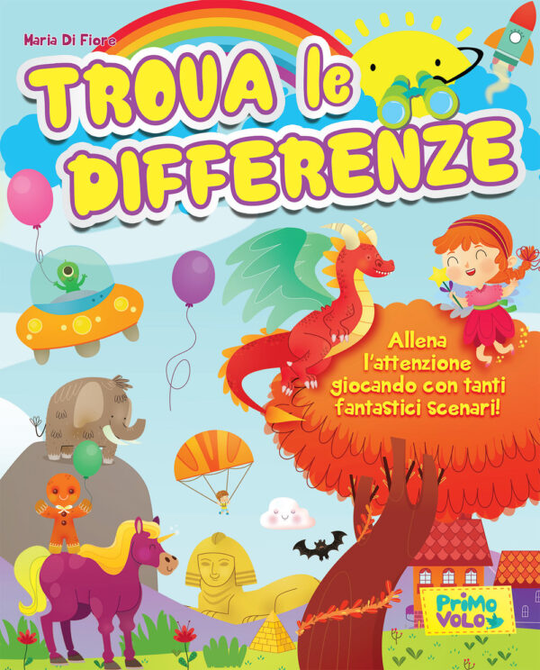 Libro Trova le differenze. Allena l'attenzione giocando con tanti fantastici scenari! di Giulia Alfieri; Alessia Desiato - ean 9788899721145 - Primo Volo