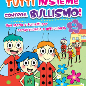 Libro Tutti insieme contro il bullismo! di Chiara Nanni - ean 9788899721220 - Primo Volo