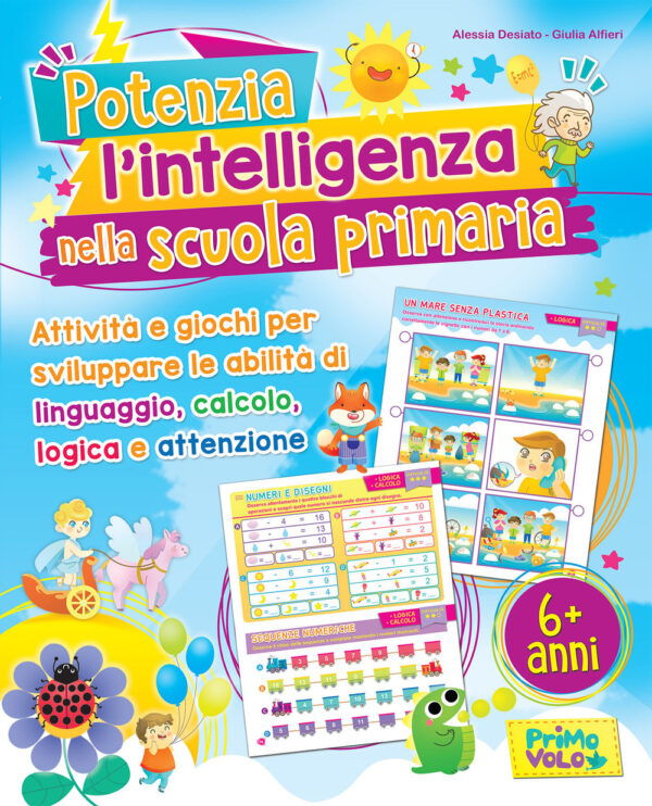 Libro Potenzia l'intelligenza nella scuola primaria di Giulia Alfieri; Alessia Desiato - ean 9788899721237 - Primo Volo