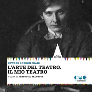 Libro arte del teatro. Il mio teatro di Edward Gordon Craig - ean 9788899737023 - Cue Press