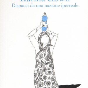 Libro Karma clown. Dispacci da una nazione iperreale di Altaf Tyrewala - ean 9788899767051 - Racconti