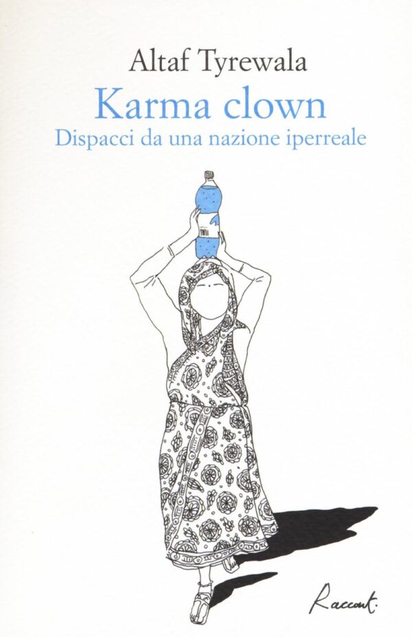 Libro Karma clown. Dispacci da una nazione iperreale di Altaf Tyrewala - ean 9788899767051 - Racconti