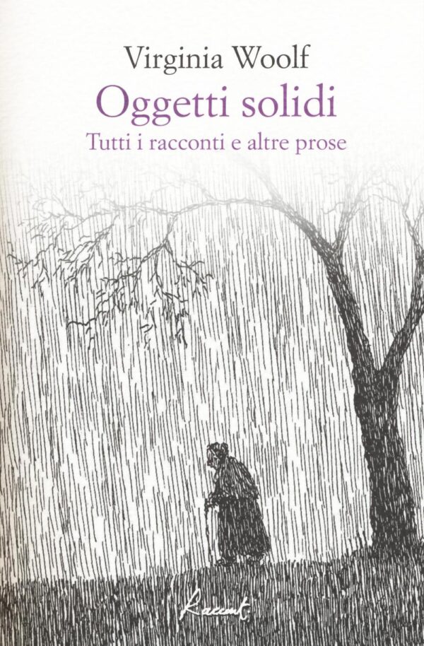 Libro Oggetti solidi. Tutti i racconti e altre prose di Virginia Woolf - ean 9788899767099 - Racconti