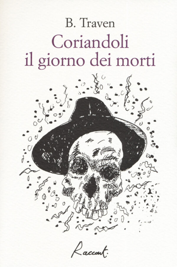 Libro Coriandoli il giorno dei morti di B. Traven - ean 9788899767488 - Racconti