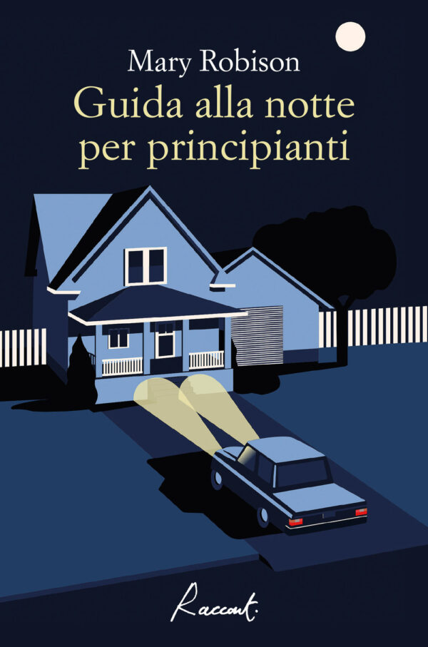 Libro Guida alla notte per principianti di Mary Robison - ean 9788899767617 - Racconti