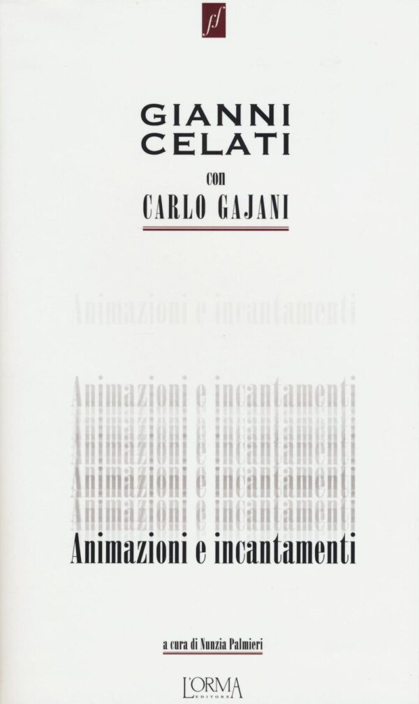 Libro Animazioni e incantamenti di Gianni Celati; Carlo Gajani - ean 9788899793166 - L'orma