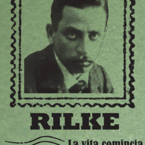 Libro vita comincia ogni giorno. Lettere di saggezza e commozione di Rainer Maria Rilke - ean 9788899793241 - L'orma