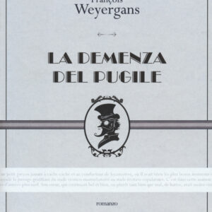 Libro demenza del pugile di François Weyergans - ean 9788899793326 - L'orma