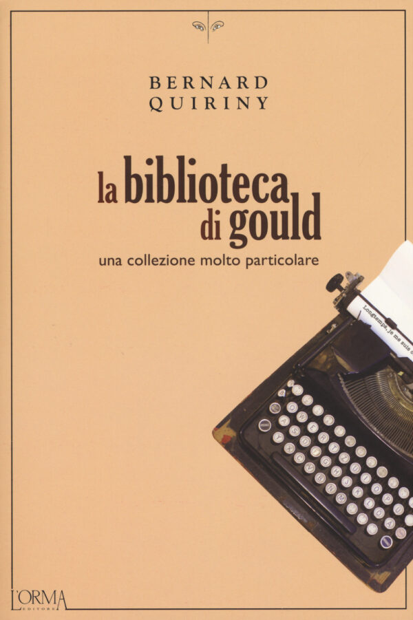 Libro biblioteca di Gould. Una collezione molto particolare di Bernard Quiriny - ean 9788899793463 - L'orma