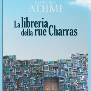 Libro libreria della Rue Charras di Kaouther Adimi - ean 9788899793500 - L'orma