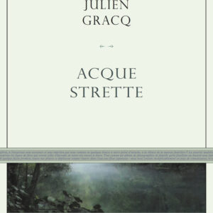 Libro Acque strette di Julien Gracq - ean 9788899793579 - L'orma