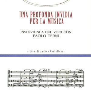 Libro profonda invidia per la musica. Invenzioni a due voci con Paolo Terni di Giorgio Manganelli; Paolo Terni - ean 9788899793630 - L'orma