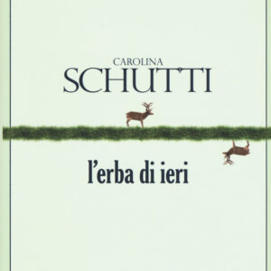 Libro erba di ieri di Carolina Schutti - ean 9788899793746 - L'orma