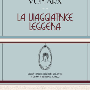 Libro viaggiatrice leggera di Katharina von Arx - ean 9788899793777 - L'orma