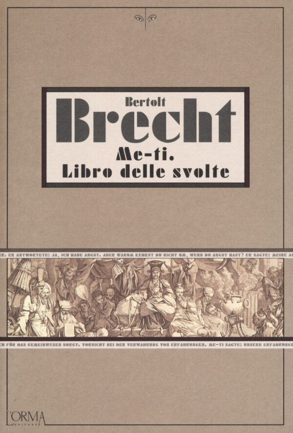 Libro Me-ti. Libro delle svolte di Bertolt Brecht - ean 9788899793876 - L'orma