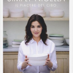 Libro Simply Nigella. Il piacere del cibo di Nigella Lawson - ean 9788899802004 - Luxury Books