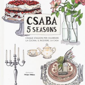 Libro Csaba 5 seasons. Cinque stagioni per celebrare la cucina