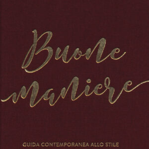 Libro Buone maniere. Guida contemporanea allo stile