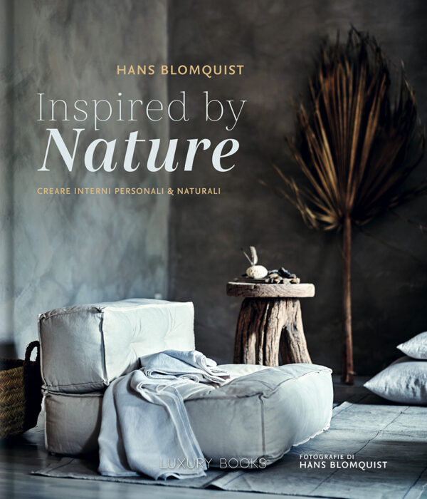 Libro Inspired by nature. Creare interni personali & naturali di Hans Blomquist - ean 9788899802097 - Luxury Books