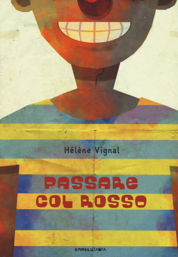 Libro Passare col rosso. Ediz. ad alta leggibilità di Hélène Vignal - ean 9788899842345 - Camelozampa