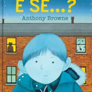 Libro E se...? di Anthony Browne - ean 9788899842802 - Camelozampa