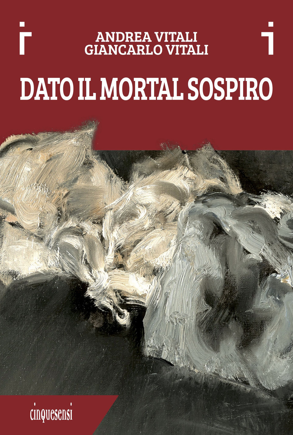 Libro Dato il mortal sospiro di Andrea Vitali; Giancarlo Vitali - ean 9788899876098 - Cinquesensi