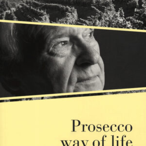 Libro Prosecco way of life. Ediz. italiana di Primo Franco - ean 9788899876326 - Cinquesensi