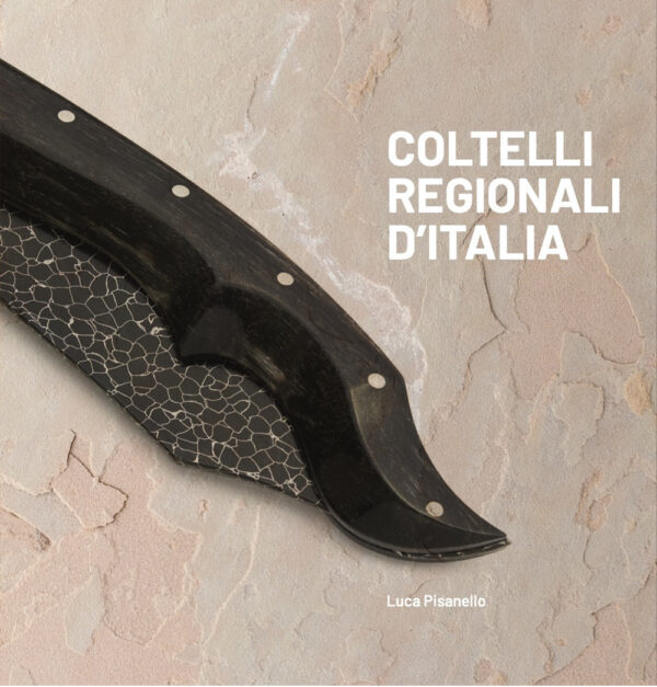Libro Coltelli regionali d'Italia di Luca Pisanello - ean 9788899876562 - Cinquesensi