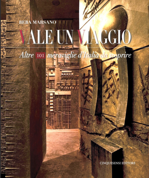 Libro Vale un viaggio. Altre 101 meraviglie d'Italia da scoprire di Beba Marsano - ean 9788899876579 - Cinquesensi