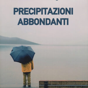 Libro Precipitazioni abbondanti di Giacomo Scarpelli - ean 9788899895341 - Bibi Book