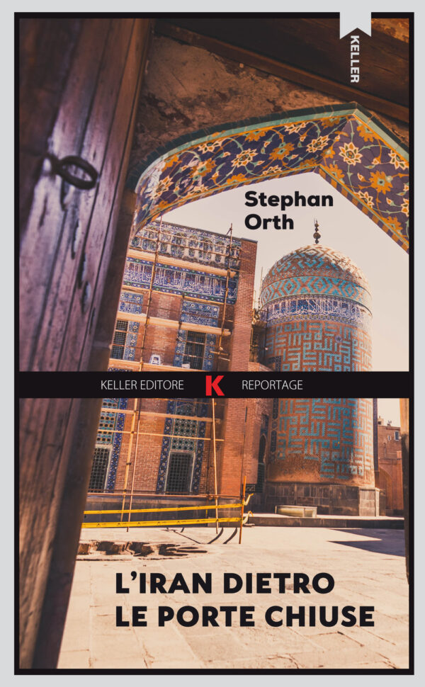 Libro Iran dietro le porte chiuse di Stephan Orth - ean 9788899911966 - Keller