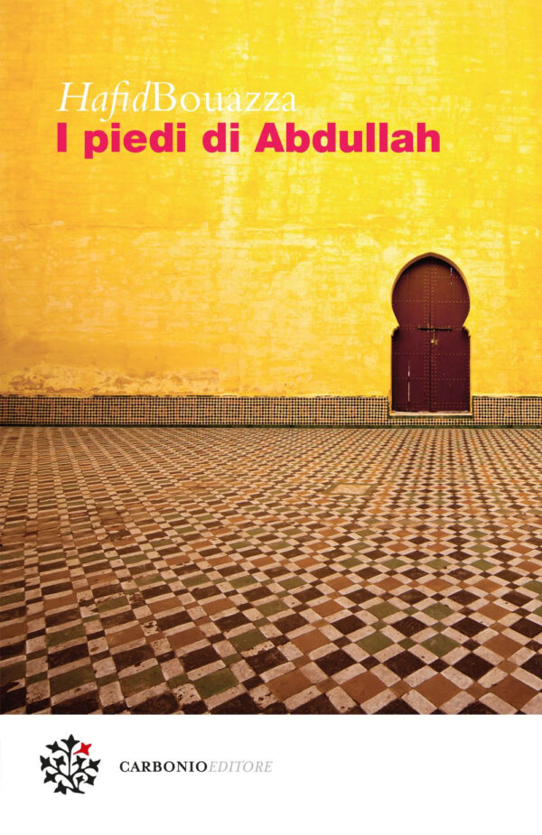 Libro piedi di Abdullah di Hafid Bouazza - ean 9788899970031 - Carbonio Editore
