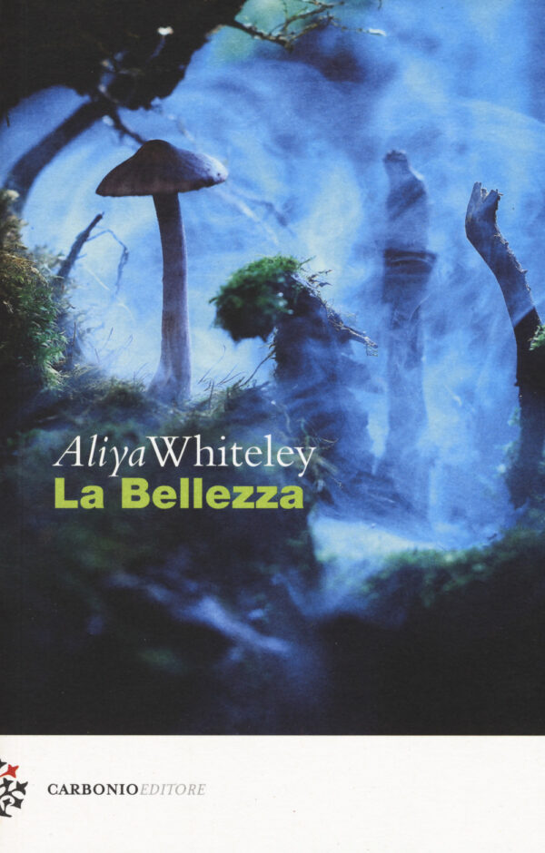 Libro bellezza di Aliya Whiteley - ean 9788899970048 - Carbonio Editore