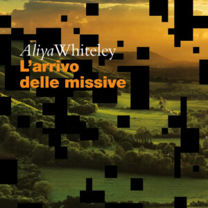 Libro arrivo delle missive di Aliya Whiteley - ean 9788899970239 - Carbonio Editore