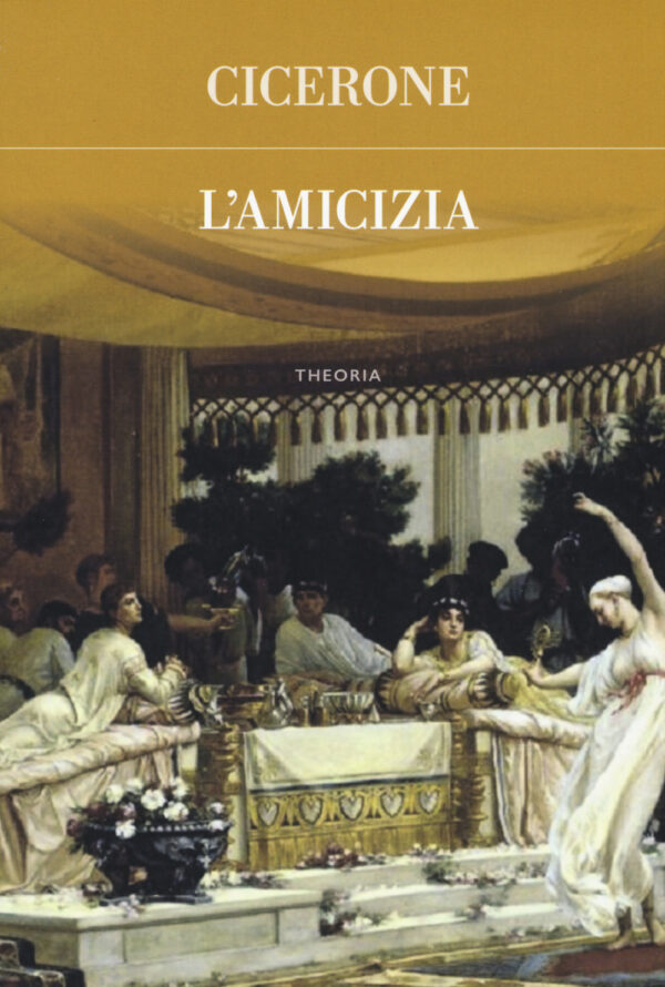 Libro amicizia di Marco Tullio Cicerone - ean 9788899997366 - Edizioni Theoria