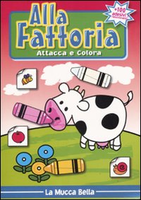 Libro Alla fattoria. Attacca e colora la mucca Bella di  - ean 9789086224838 - Yoyo Books